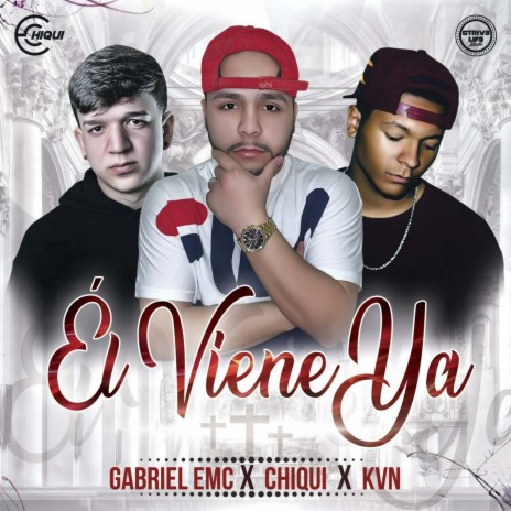 El Viene Ya ft. Gabrielemc & KVN | Boomplay Music