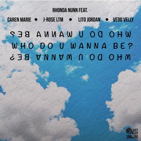 Who Do You Wanna Be? ft. Lito Jordan, Caren Marie, J Rose LTM & Vedo Velly | Boomplay Music