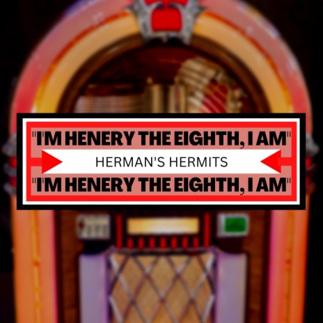 I'm Henery the Eighth, I Am | Boomplay Music