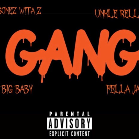 Gang ft. Unkle Rell, BigBaby & Fella Jaxk