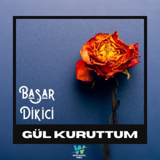 Gül Kuruttum