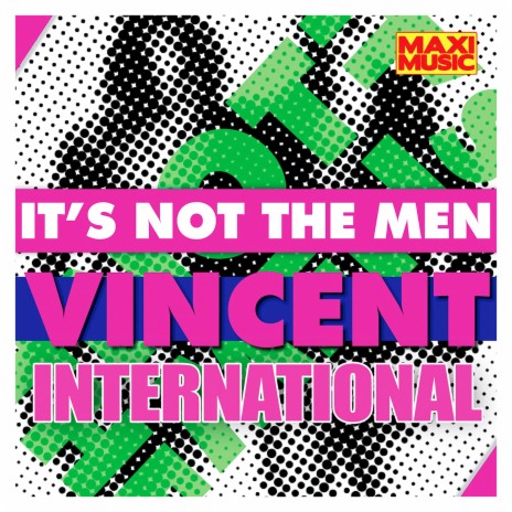 It's Not The Men (High Energy Maxi Mix Version)