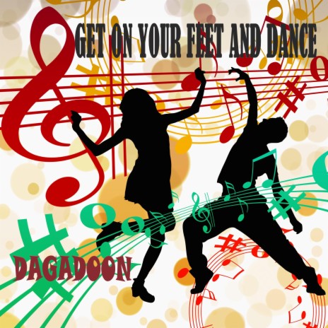 Get On Your Feet And Dance | Boomplay Music