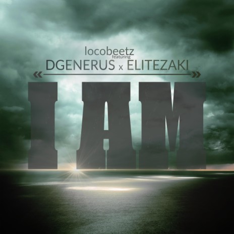 I Am ft. Dgenerus & Elitezaki | Boomplay Music