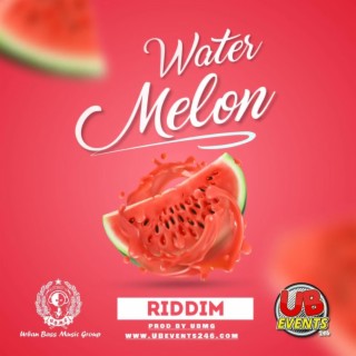 Watermelon Riddim