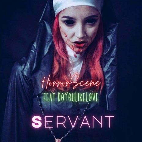 Servant ft. DoYouLikeLove | Boomplay Music