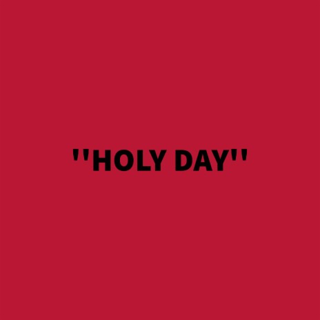HOLY DAY | Boomplay Music