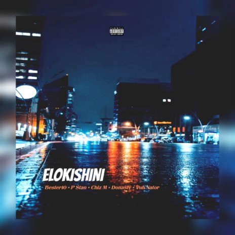 Elokishini ft. Chiz M, Mavuthela, Donasty & P Stan | Boomplay Music