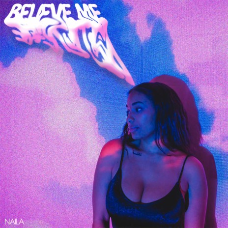 Believe Me | Boomplay Music