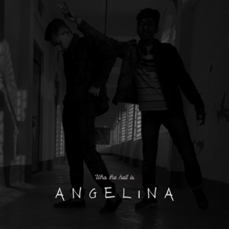 Who the hell is Angelina ft. KingEF | Boomplay Music