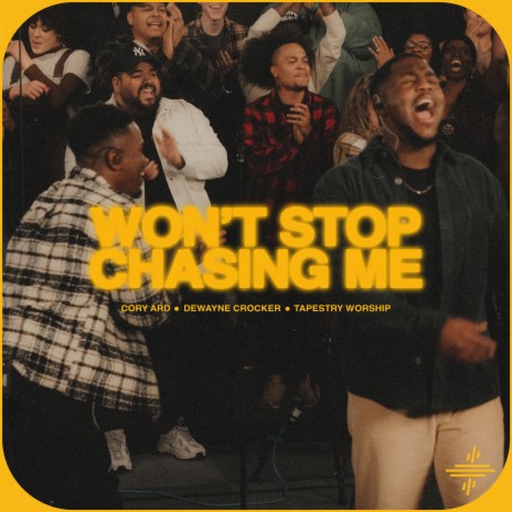 Won't Stop Chasing Me ft. dewayne crocker jr & tapestry worship | Boomplay Music
