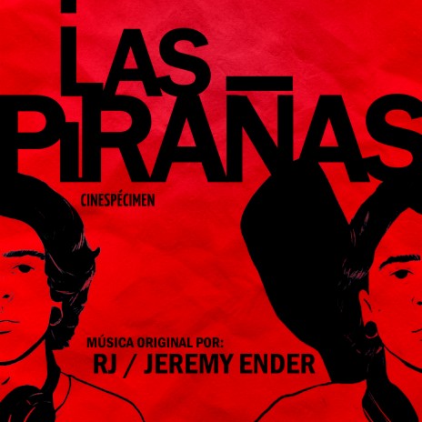 ¿Vem är Piranhas? ft. Las Pirañas, Jeremy Ender & María Alejandra Carrillo | Boomplay Music