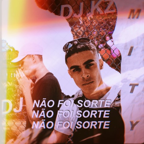 NÃO FOI SORTE ft. DJ KZ | Boomplay Music