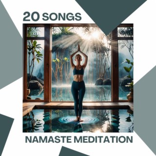 20 Songs Namaste Meditation - Music for Chakra Balancing and Meditative Focus