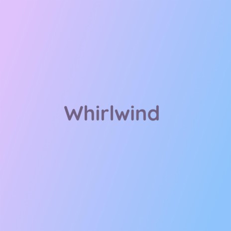 Whirlwind | Boomplay Music