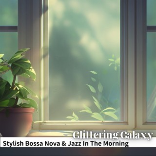 Stylish Bossa Nova & Jazz in the Morning