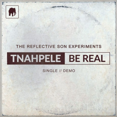 Be Real (Demo) ft. Tnahpele