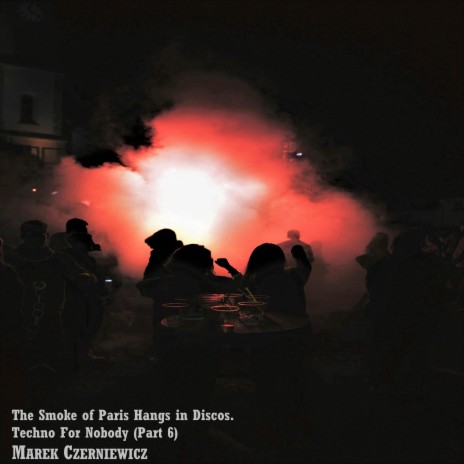 The Smoke of Paris Hangs in Discos