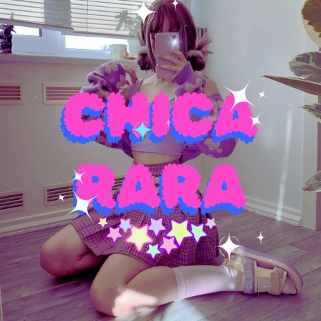 Chica rara | Boomplay Music