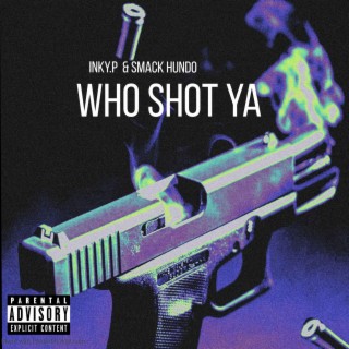 Who shot ya