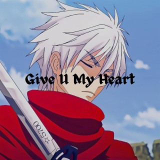 Give U My Heart