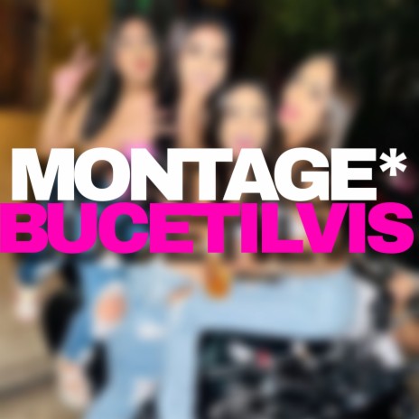 MONTAGE* BUCETILVIS ft. Dj Ryann & DJ Kikito SP | Boomplay Music