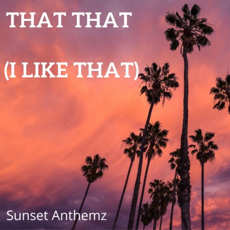 That That (I like that) | Boomplay Music