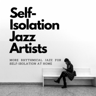 More Rhythmical Jazz for Self-Isolation at Home