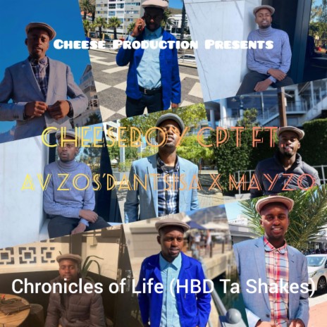Chronicles of Life (HBD Ta Shakes) ft. Av zos'dantsisa & Mayzo | Boomplay Music