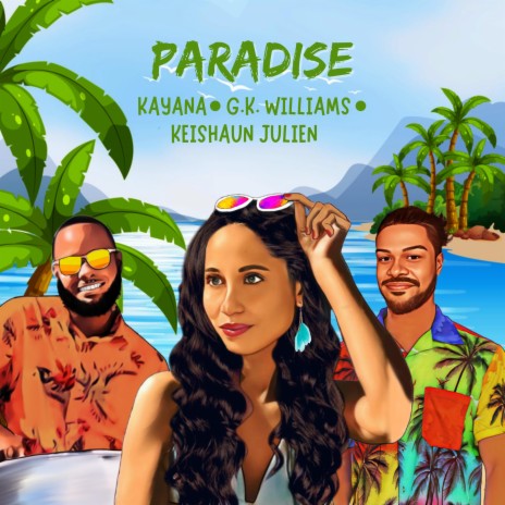 Paradise ft. G.K. Williams & Keishaun Julien | Boomplay Music