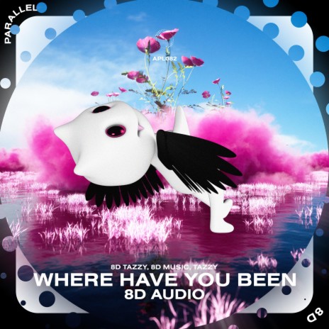 Where Have You Been - 8D Audio ft. surround. & Tazzy | Boomplay Music