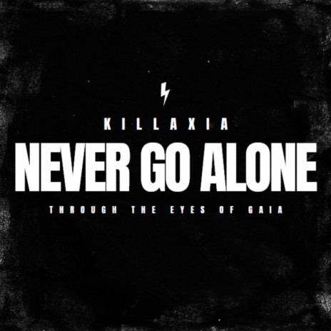 Never go alone | Boomplay Music