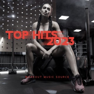 Top Hits 2023: Workout Music Source, Get in Shape, Deep Beat