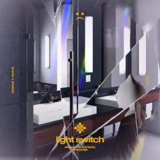 light switch (slowed + reverb)