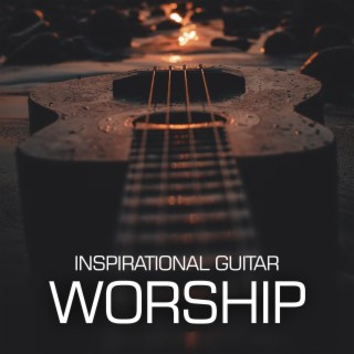 Inspirational Guitar Worship