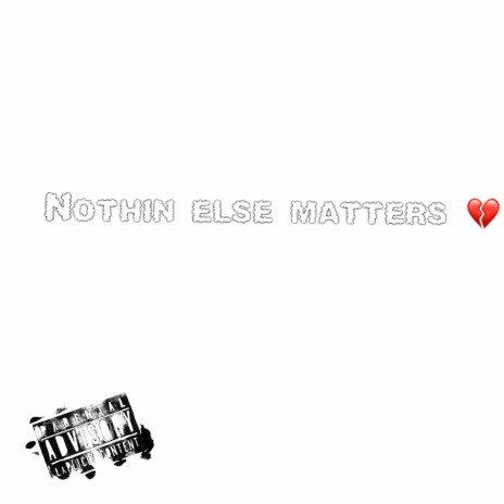 Nothing else matters | Boomplay Music