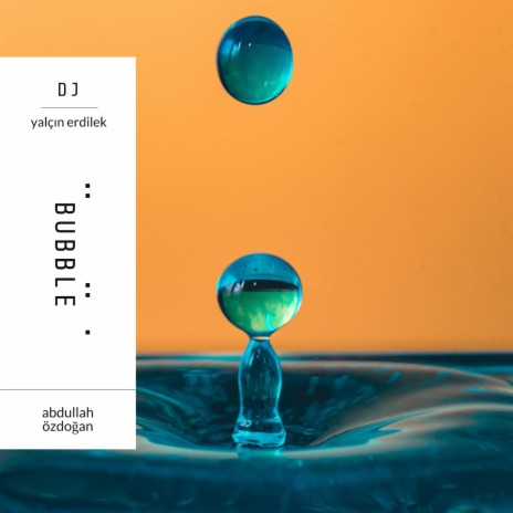 Bubble (Abdullah Özdoğan Remix) | Boomplay Music