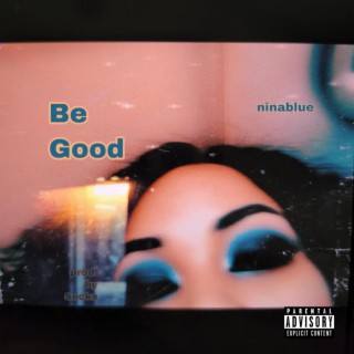 Be Good