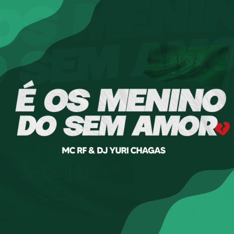 É os Menino do Sem Amor ft. MC RF | Boomplay Music