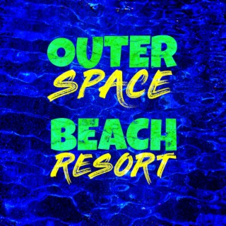 Outer Space Beach Resort