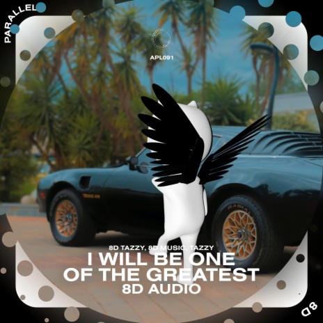 I Will Be One Of The Greatest - 8D Audio ft. surround. & Tazzy | Boomplay Music