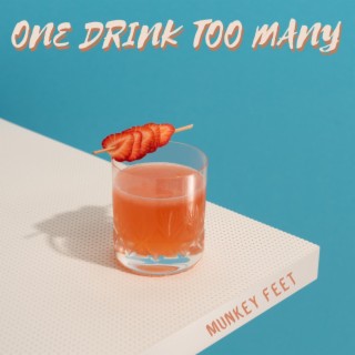 One Drink Too Many lyrics | Boomplay Music