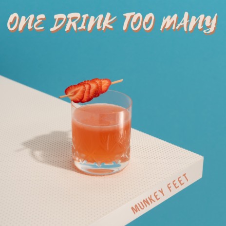 One Drink Too Many | Boomplay Music