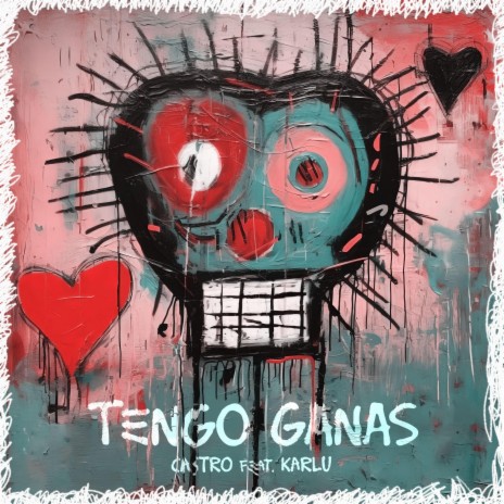 Tengo Ganas ft. Karlu | Boomplay Music