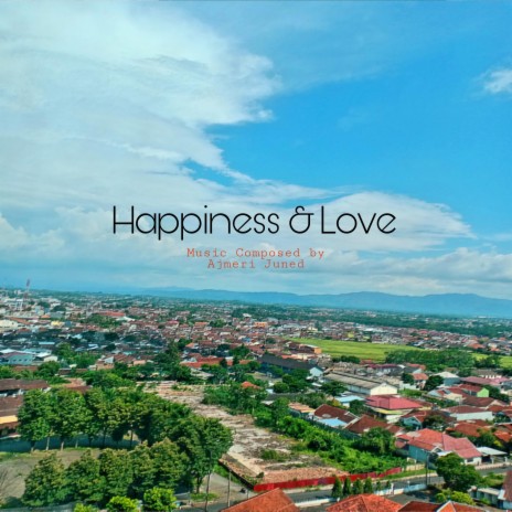 Happiness & Love | Boomplay Music