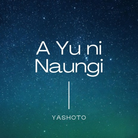 A Yu Ni Naungi | Boomplay Music