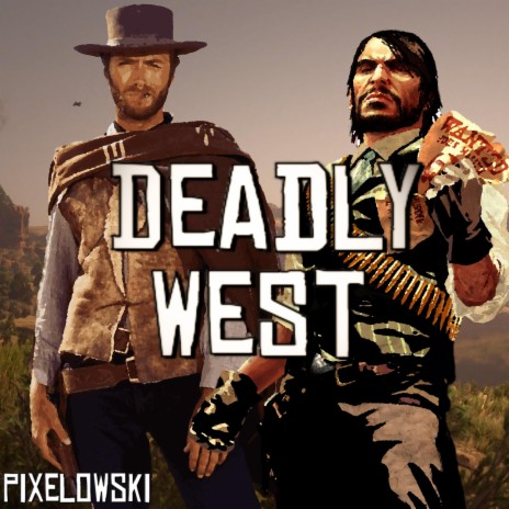 Deadly West | Boomplay Music