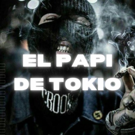 EL PAPI DE TOKIO | Boomplay Music