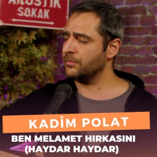 Ben Melamet Hırkasını (Kadim Polat)