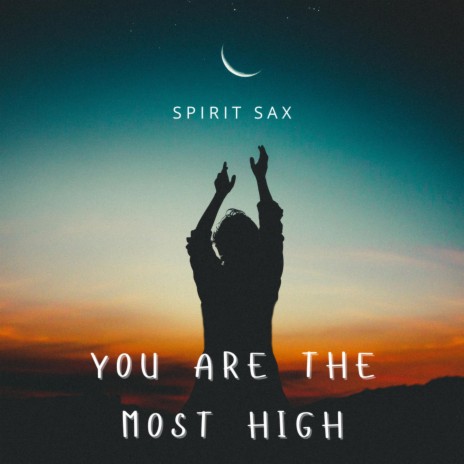 You Are The Most High | Boomplay Music